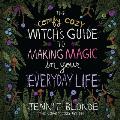 The Comfy Cozy Witch's Guide to Making Magic in Your Everyday Life