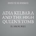 Adia Kelbara and the High Queen's Tomb