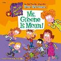 My Weirdtastic School #6: Ms. Greene Is Mean!