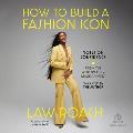 How to Build a Fashion Icon: Notes on Confidence from the World's Only Image Architect