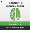 Healing the Modern Brain: Nine Tenets to Build Mental Fitness and Revitalize Your Mind