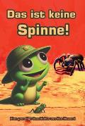Das ist KEINE Spinne!: Ein gruseliges Geschichtenbuch ?ber eine australische Tarantel namens Bruce!