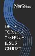 de la Torah ? Yeshoua J?sus Christ: Pasteur Missionnaire