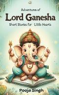 Adventures of Lord Ganesha: Short Stories for Little Hearts