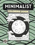 Minimalist Coloring Book: Minimalist art coloring book for adults, teens, young adults and senior. Mindfulness, relaxation and stress relief - I