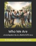 Who We Are: Unraveling Identities in a World of Difference