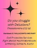 Do you struggle with Delusions? Thessalonians 2: 11-12