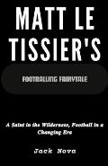 Matt Le Tissier's Footballing Fairytale: A Saint in the Wilderness, Football in a Changing Era