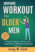 Morning Workout for Older Men: 7 Simple Stretching Exercise for Seniors to Gain Balance, Stability and Improve Body Postures