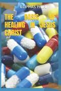 The Basis of Healing in Jesus Christ