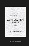 Standard Book of YVES SAINT LAURENT (version francaise): La R?volution de l'?l?gance