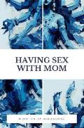 Having Sex with Mom: Awakening Kundalini in Skyrim, Courting Hell's Gates, and Navigating Multiverse Destiny