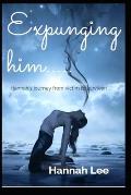 Expunging him ....: A journey from a victim to a survivor