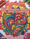 Magical Love Make Colorful Hearts for Valentine: Comfort Book For ages 12 to Adults. FUN AND MAGICAL LOVE MAKE COLORFUL HEARTS Coloring Book.