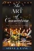 The Art of Connection: How to Host Meaningful Gatherings that Build Relationships