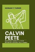 Calvin Peete: Mastering Fairways, A Golf Maverick's Unparalleled Journey