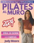 Pilates al muro: Esercizi per Ridurre il Girovita, Tonificare Gambe, Addome e Glutei - Sfida di 28 Giorni - Ideato per le Donne