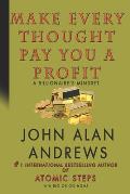 Make Every Thought Pay You A Profit: A Billionaire's Mindset