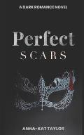 Perfect Scars: A Dark Romance Novel