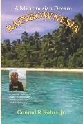 Rainbownesia: A Micronesian Dream