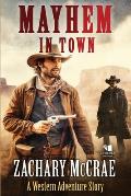 Mayhem in Town: A Classic Western Adventure