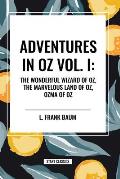 Adventures in Oz: The Wonderful Wizard of Oz, the Marvelous Land of Oz, Ozma of Oz