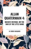 Allan Quartermain: Maiwa's Revenge, or the War of the Little Hand, #4