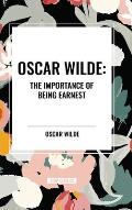 Oscar Wilde: The Importance of Being Earnest