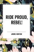 Ride Proud, Rebel!