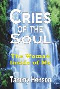 Cries of the Soul: The Woman Inside of Me