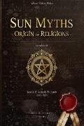 Sun Myths origin of Religions: (Illustrated)