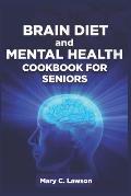 Brain Diet And Mental Health Cookbook For Seniors