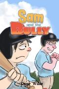 Sam And The Bully: A Story About Bullying And Resilience in School Empowering Your Kids to Navigate Bullying, Teasing, and Social Exclusi