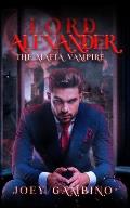 Lord Alexander The Mafia Vampire