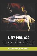 Sleep Paralysis: The Strangler of Dreams