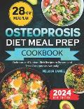 Osteoporosis Diet Meal Prep Cookbook: Delicious and Nutrient-Rich Recipes to Prevent and Treat Osteoporosis Naturally