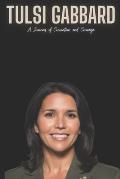 Tulsi Gabbard: A Journey of Conviction and Courage
