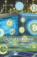 Digital Horizons: Navigating the Cryptoverse for Beginners and Beyond