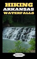 Hiking Arkansas Waterfalls: Hiking Arkansas: Finding Serenity in the Rush of Waterfalls