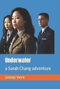 Underwater: a Sarah Chang adventure