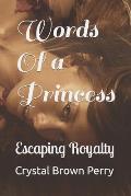 Words Of a Princess: Escaping Royalty