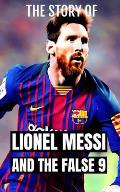 Lionel Messi and the False 9: Soccer Coaching: An in-depth exploration of the evolution and impact of the False 9 position in soccer
