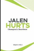 Jalen Hurts: Champion's Heartbeat