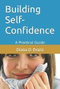 Building Self-Confidence: A Practical Guide