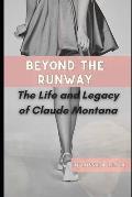 Beyond the Runway: The Life and Legacy of Claude Montana