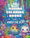 Kawaii Coloring Books, Book One: Under The Sea!