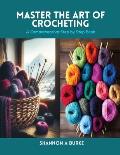 Master the Art of Crocheting: A Comprehensive Step by Step Book