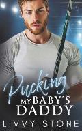 Pucking My Baby's Daddy: A Brother's Best Friend Small Town Romance