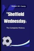 Sheffield Wednesday: : The Complete History