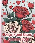 Hearts and Roses Coloring Book: Fabulous Coloring Book Features Beautiful Illustrations, Roses Coloring Pages To Relieve Stress And Relax